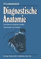 Diagnostische Anatomie di H. Loeweneck edito da Springer Berlin Heidelberg