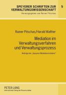 Mediation im Verwaltungsverfahren und Verwaltungsprozess di Rainer Pitschas, Harald Walther edito da Lang, Peter GmbH