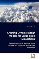 Creating Dynamic Radar Models for Large-Scale Simulations di Michael Pietsch edito da VDM Verlag