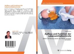 Aufbau und Funktion der Lebensmittelkontrolle di Nadine Schulz edito da AV Akademikerverlag