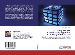 Consequence of  Schreier-Sims Algorithm  in Solving Rubik's Cube di Sheik Ahmed Ullah edito da LAP Lambert Academic Publishing