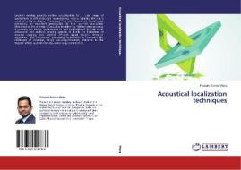 Acoustical localization techniques di Prasant Kumar Misra edito da LAP Lambert Academic Publishing