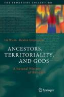 Ancestors, Territoriality, and Gods di Davina Grojnowski, Ina Wunn edito da Springer Berlin Heidelberg