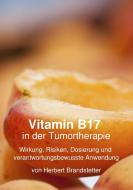 Vitamin B17  in der Tumortherapie di Herbert Brandstetter edito da Books on Demand