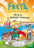 Freya und die Furchtlosen (Band 3) - Oh la la, die Wikinger kommen! di Jochen Till edito da Loewe Verlag GmbH