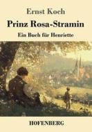 Prinz Rosa-Stramin di Ernst Koch edito da Henricus - Edition Deutsche Klassik GmbH, Berlin