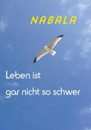 Leben ist gar nicht so schwer di Nabala G. Kraus edito da Books on Demand