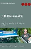 with Jesus on patrol di Günther Kunstmann edito da Books on Demand