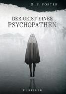 Der Geist eines Psychopathen di G. S. Foster edito da Books on Demand