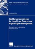 Wettbewerbsstrategien im Umfeld von Darknet und Digital Rights Management di Willms Buhse edito da Deutscher Universitätsvlg