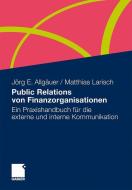 Public Relations von Finanzorganisationen di Jörg E. Allgäuer, Matthias Larisch edito da Gabler Verlag
