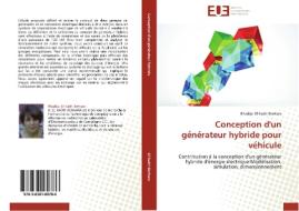 Conception d'un ge´ne´rateur hybride pour ve´hicule di Khadija El Kadri Benkara edito da Editions universitaires europeennes EUE