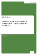 Altersregeln und Sexualnormen in ausgewählten Erzähltexten Arthur Schnitzlers di Silke Philipsen edito da Diplom.de