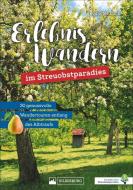 Erlebniswandern im Streuobstparadies di Dieter Buck edito da Silberburg Verlag