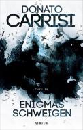 Enigmas Schweigen di Donato Carrisi edito da Atrium Verlag