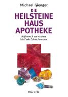 Die Heilsteine Hausapotheke di Michael Gienger edito da Neue Erde GmbH