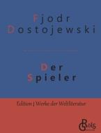 Der Spieler di Fjodor Dostojewski edito da Gröls Verlag