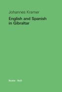 English and Spanish in Gibraltar di Johannes Kramer edito da Helmut Buske Verlag