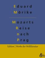 Mozart auf der Reise nach Prag di Eduard Mörike edito da Gröls Verlag