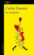 La Campaña / The Campaign di Carlos Fuentes edito da ALFAGUARA