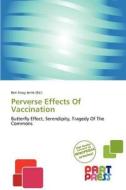 Perverse Effects Of Vaccination edito da Duc