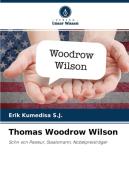 Thomas Woodrow Wilson di Érik Kumedisa S. J. edito da Verlag Unser Wissen