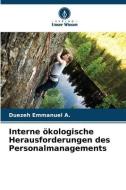 Interne ökologische Herausforderungen des Personalmanagements di Duezeh Emmanuel A. edito da Verlag Unser Wissen