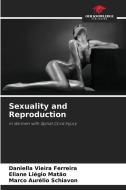 Sexuality and Reproduction di Daniella Vieira Ferreira, Eliane Liégio Matão, Marco Aurélio Schiavon edito da Our Knowledge Publishing