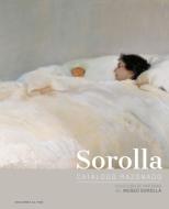 Sorolla, catálogo razonado : colección de pinturas del Museo Sorolla di Blanca Pons-Sorolla edito da Ediciones El Viso, S.A.