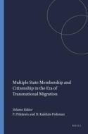 Multiple State Membership and Citizenship in the Era of Transnational Migration edito da SENSE PUBL