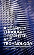 A Journey through Computer and Technology di Aarush Darne edito da Pencil (One Point Six Technologies Pvt Ltd)