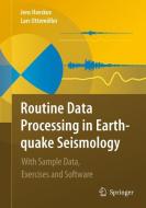 Routine Data Processing in Earthquake Seismology di Jens Havskov, Lars Ottemoller edito da Springer Netherlands