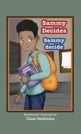 Sammy Decides * Sammy Decide di Alvarado Pat Alvarado edito da Piggy Press Books