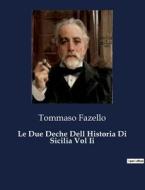 Le Due Deche Dell Historia Di Sicilia Vol Ii di Tommaso Fazello edito da Culturea