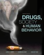 Drugs, Society, And Human Behavior di Carl Hart, Charles Ksir, Oakley Ray edito da Mcgraw-hill Education - Europe