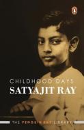 Childhood  Days di Satyajit Ray edito da Penguin Random House India