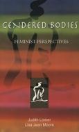 Gendered Bodies: Feminist Perspectives di Judith Lorber, Lisa Jean Moore edito da Oxford University Press, USA