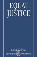 Equal Justice di Eric Rakowski edito da Oxford University Press
