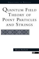 Quantum Field Theory Of Point Particles And Strings di Brian F. Hatfield edito da Taylor & Francis Inc