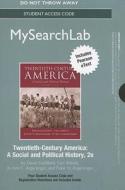 Twentieth-Century America Student Access Code: A Social and Political History di David Goldfield, Carl Abbott, Jo Ann E. Argersinger edito da Pearson