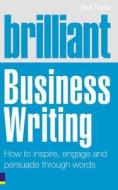 Brilliant Business Writing di Neil Taylor edito da Pearson Education Limited