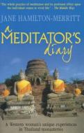 A Meditator's Diary di Jane Hamilton-Merritt edito da Profile Books Ltd