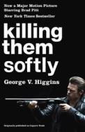 Killing Them Softly di George V. Higgins edito da Vintage Books