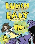 Lunch Lady and the Video Game Villain di Jarrett J. Krosoczka edito da KNOPF