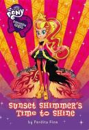 Equestria Girls: Sunset Shimmer's Time to Shine di Perdita Finn edito da LITTLE BROWN & CO