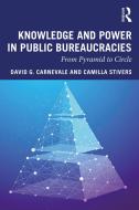 Knowledge and Power in Public Bureaucracies di David G. (University of Oklahoma Carnevale, Camilla (Cleveland State University Stivers edito da Taylor & Francis Ltd