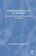 Behavioural Dynamics At The Workplace di Umashankar K, Charitra H G edito da Taylor & Francis Ltd