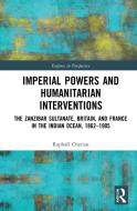 Imperial Powers And Humanitarian Interventions di Raphael Cheriau edito da Taylor & Francis Ltd