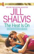The Heat Is on di Jill Shalvis, Natalie Anderson edito da Harlequin