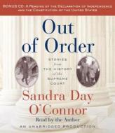 Out of Order: Stories from the History of the Supreme Court di Sandra Day O'Connor edito da Random House Audio Publishing Group